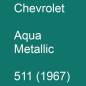 Preview: Chevrolet, Aqua Metallic, 511 (1967).